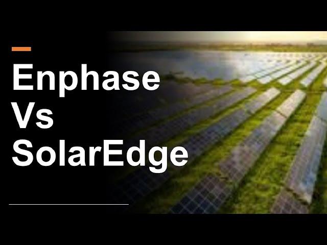 Enphase vs SolarEdge - The Winner Is?