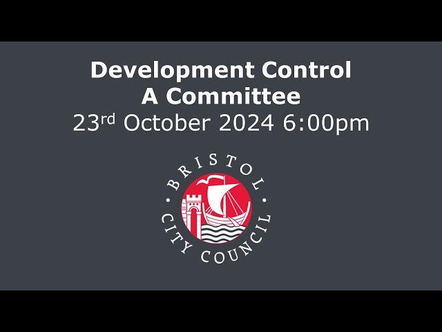 Development Control A Committee - Wednesday, 23rd October, 2024 6.00 pm