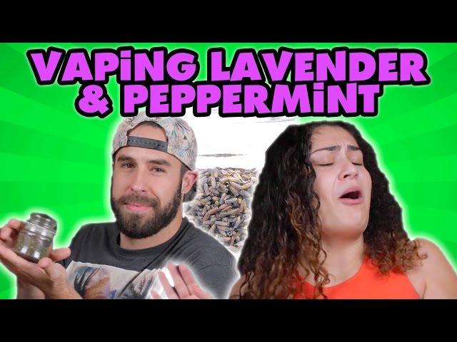 People Vape Lavender And Peppermint For The First Time