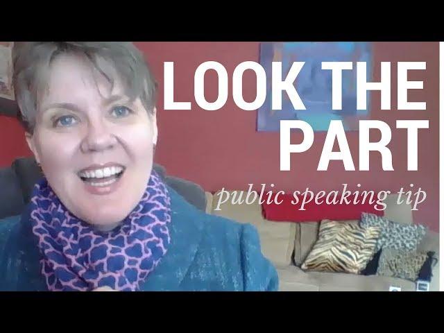 Public Speaking Tip: Look the Part