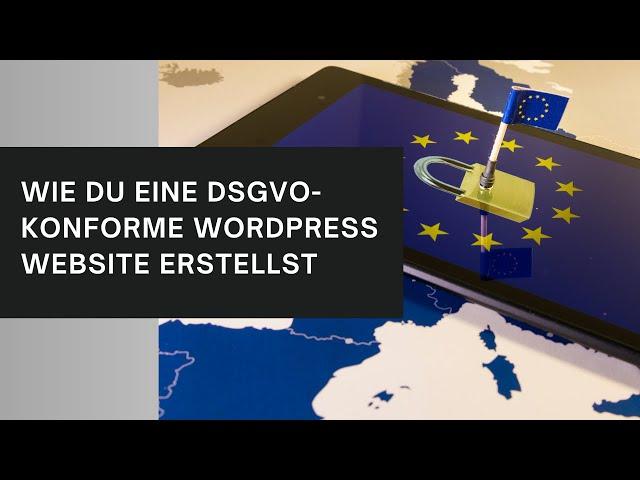 Wie du deine WordPress Website DSGVO-konform machst