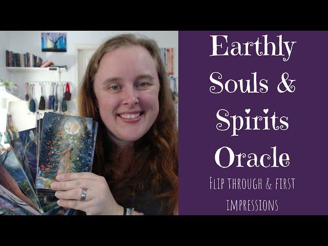 Earthly Souls & Spirits Oracle - Unboxing & Chatty Flip-Through