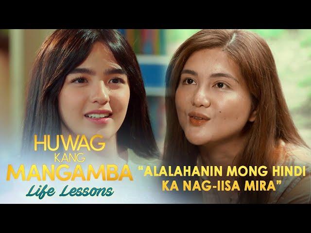 "Alalahanin mong hindi ka nag-iisa Mira" | Huwag Kang Mangamba Life Lessons EP1