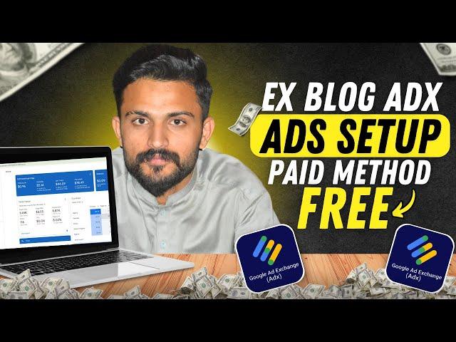 How to Set Up AdX Ads for Your EX Blog | Complete Guide