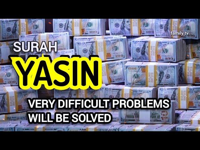 SURAH YASIN_VERY DIFFICULT PROBLEMS WILL BE SOLVED