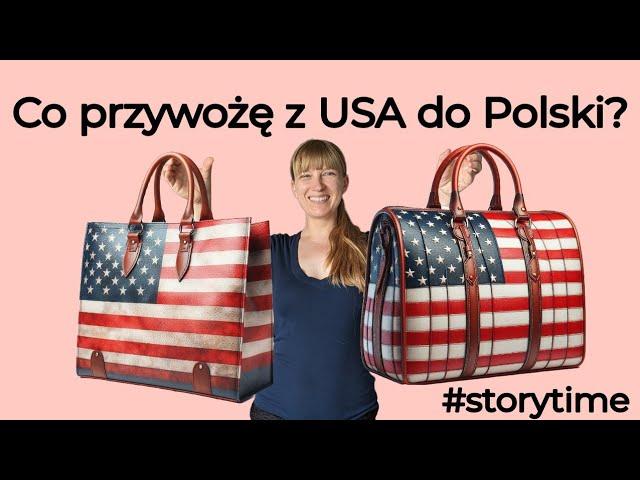 Co przywożę z USA do Polski? #storytime