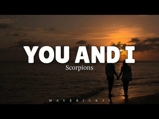 You and I (LYRICS) by Scorpions 