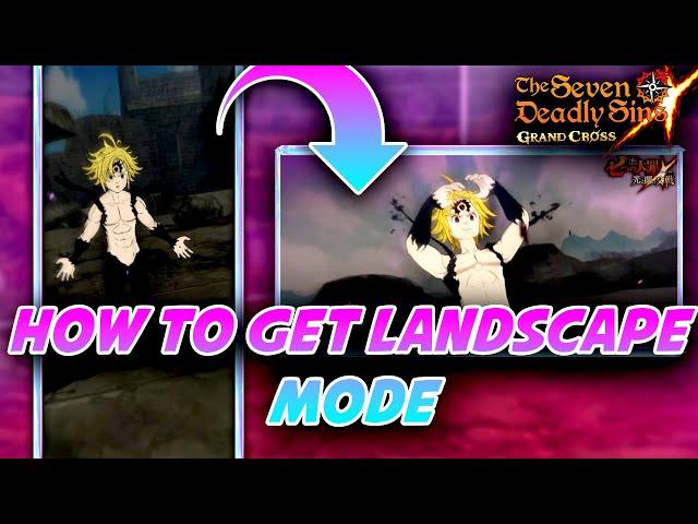 HOW TO PLAY GRAND CROSS IN LANDSCAPE MODE ON YOUR PHONE!!!! Seven Deadly Sins: Grand Cross