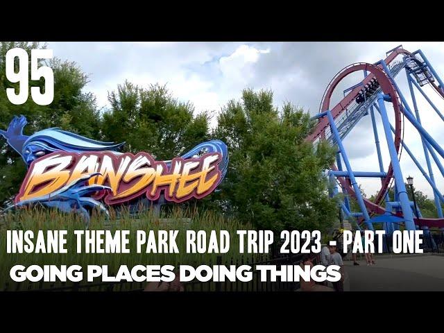 INSANE THEME PARK ROAD TRIP 2023 PART ONE - GPDT 95