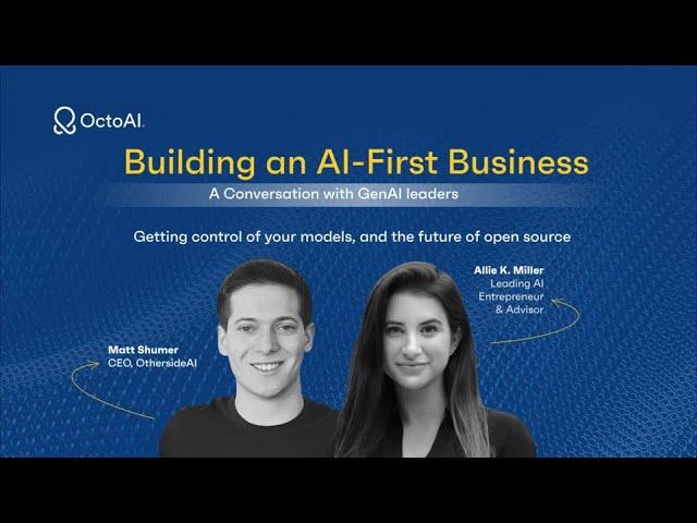 Building an AI-first Business: An OctoAI Conversation with GenAI Leaders
