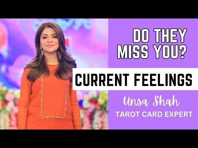 CURRENT FEELINGS | Do they miss you? Tarot By Unsa Shah