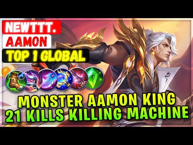 Monster Aamon King, 21 Kills Killing Machine [ Top 1 Global Aamon ] Newttt. - Mobile Legends Build