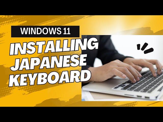 Windows 11 - Installing Japanese Keyboard on your PC