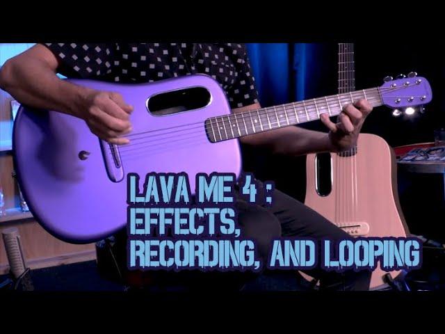 LAVA ME 4 - Effects, Recording, and Looping