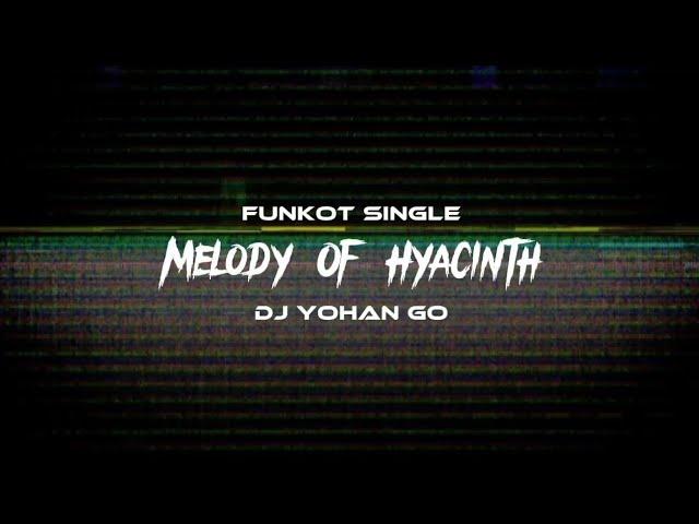 Funkot | Melody Of Hyacinth - DJ Yohan Go