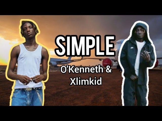 O'Kenneth & Xlimkid - SIMPLE (Lyrics)