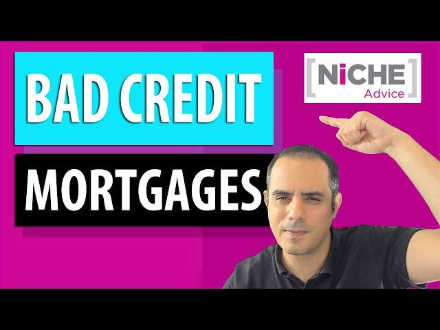 How to get a Bad Credit Mortgage  - Everything from Deposit to lending Criteria