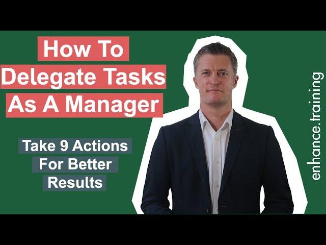 How To Delegate Tasks As A Manager – Take 9 Action For Better Results