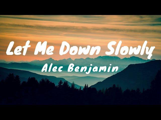 Alec Benjamin - Let Me Down Slowly (Lyric Video)