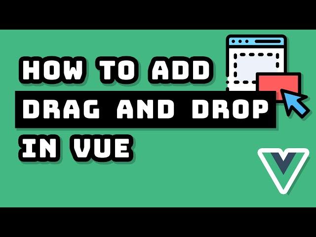 Adding Drag and Drop to Your Vue 3 Project