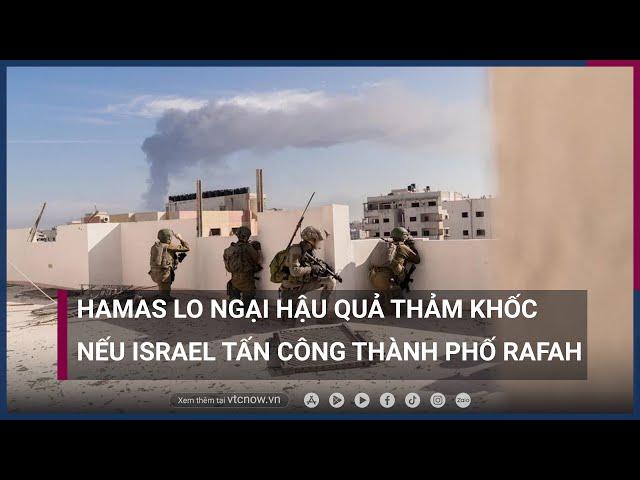 "Nơi trú ẩn cuối cùng" Rafah có thể bị Israel tấn công: Hamas lo sợ hậu quả thảm khốc! | VTC Now