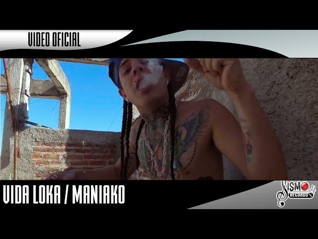 VIDA LOKA // MANIAKO BAÑUELOS // VIDEO OFICIAL