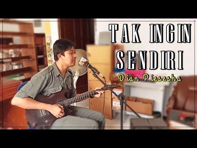 Tak Ingin Sendiri - Dian Piesesha (Garjito Cover)