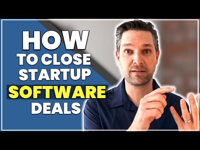 How To Close Startup Software Deals | Matt Wolach