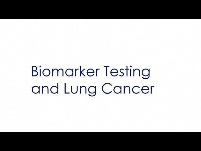 Biomarker Testing and Lung Cancer