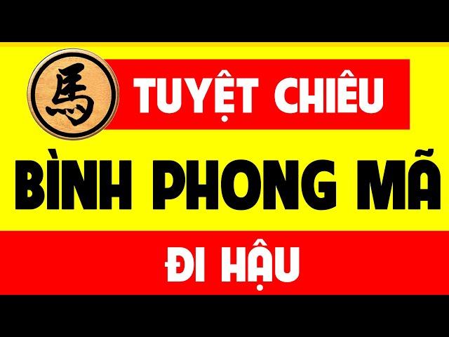 Học Cờ Tướng BÌNH PHONG MÃ đi hậu.