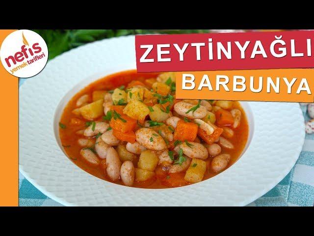 Zeytinyağlı Barbunya Yemeği Tarifi - Nefis Yemek Tarifleri