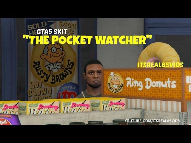 "The pocket watcher" GTA 5 SKIT