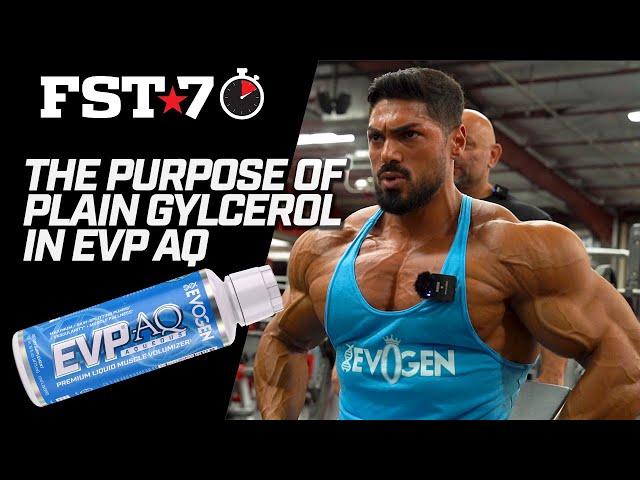 FST 7 Tips: Why Use Plain Glycerol in EVP AQ for Muscle Pumps 