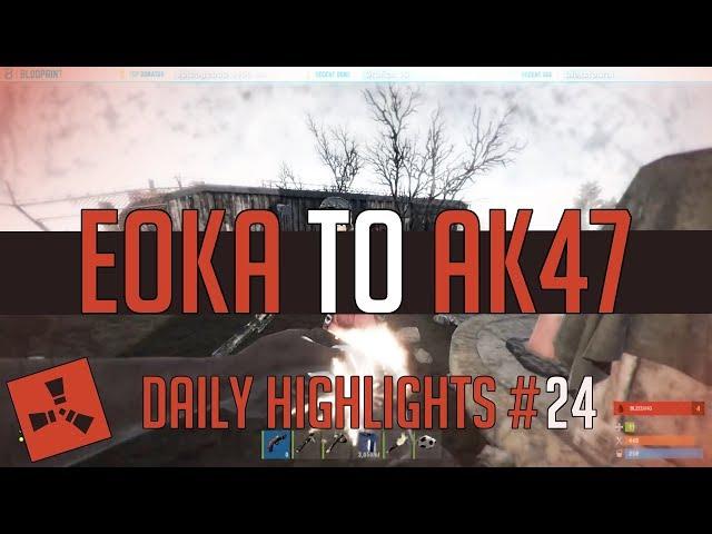 Eoka to AK! (Daily Rust Highlights #24)