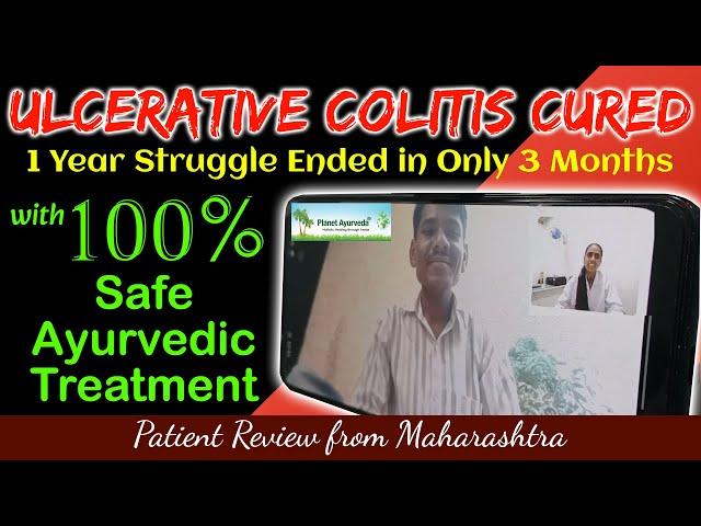 Ulcerative Colitis Cured - 1 Year Struggle Ended in Only 3 Months with 100% Safe Ayurvedic Treatment