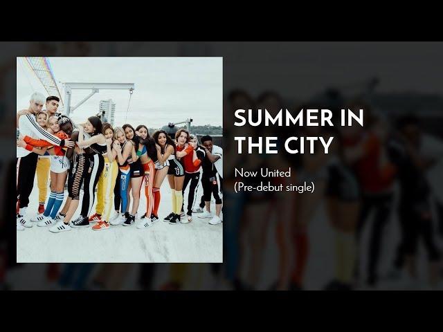 Now United - Summer In The City (Official Audio)