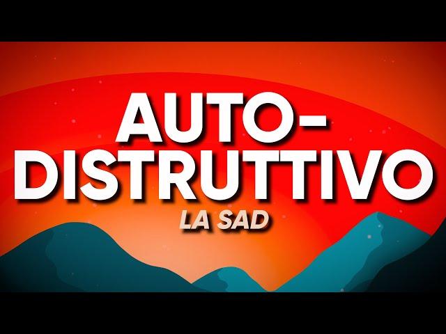 La Sad - AUTODISTRUTTIVO (Sanremo 2024) - Testo/Lyrics