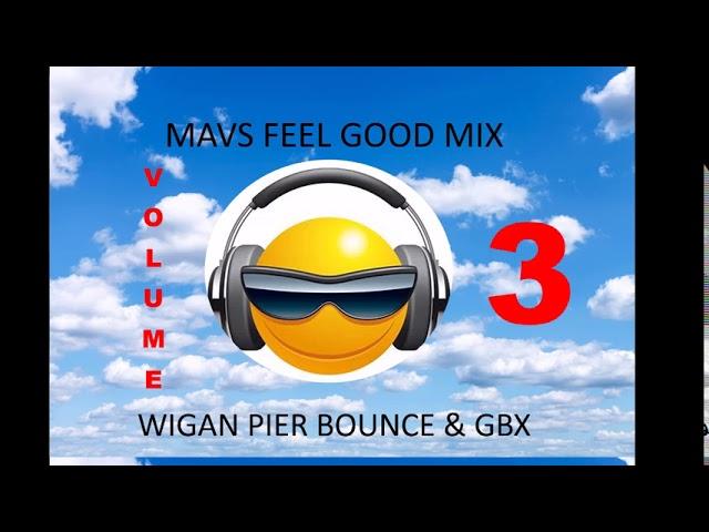 Feel Good Mashup Volume 3 - Wigan Pier Bounce & GBX