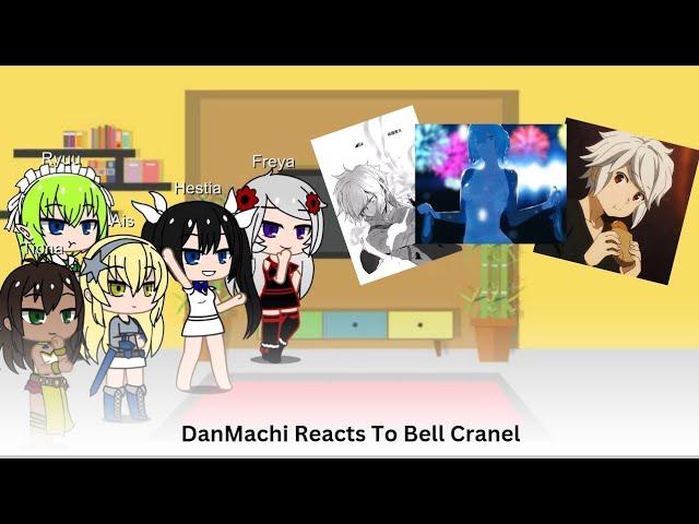 DanMachi reacts to Bell Cranel | OneShot | Rus/Eng