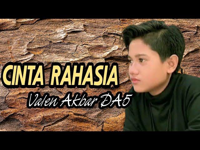 Cinta Rahasia || Valen Akbar DA5 - New DETA