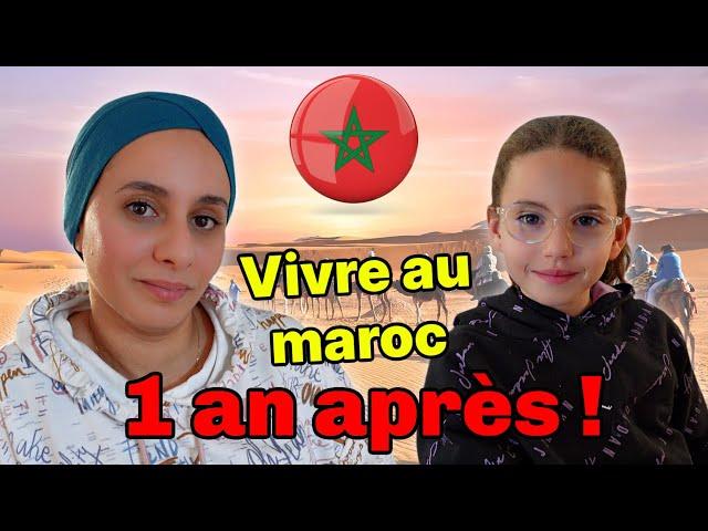 EXPATRIATION MAROC - NOUS REGRETTONS 1 AN APRES être PARTI VIVRE au MAROC ?