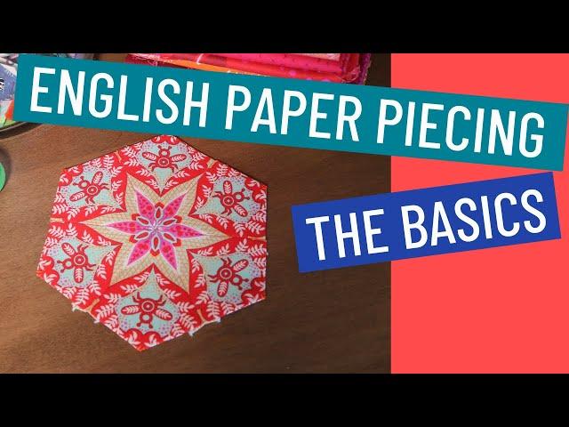  ENGLISH PAPER PIECING BASICS - USE YOUR SCRAPS