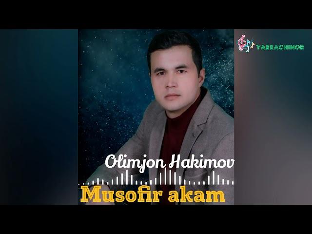 Olimjon Hakimov - Musofir akam