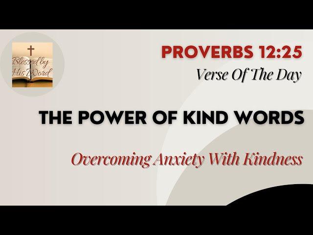 Verse Of The Day | Proverbs 12:25 | The Power Of Kind Words | June 26, 2024