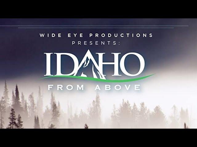 Idaho From Above - Full Documentary - Nature Movie