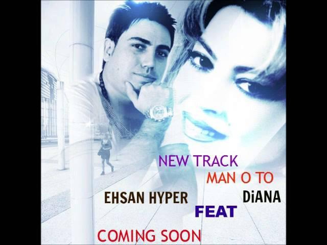 Ehsan Hyper Feat Diana  [ Man o To } Demo