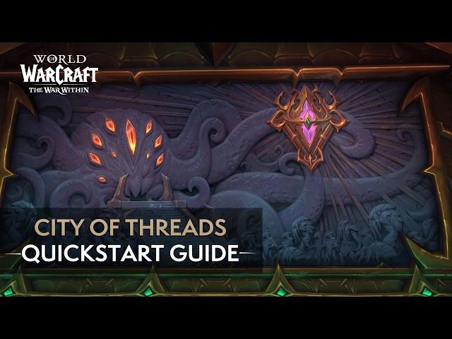 City of Threads Mythic+ Dungeon Quickstart Guide | The War Within Season 1