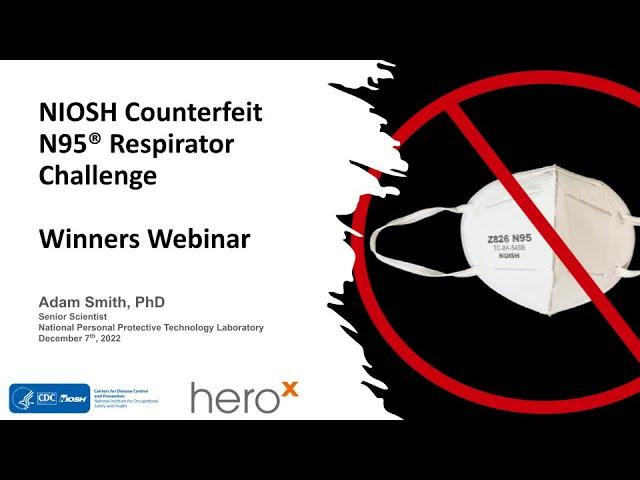 NIOSH Counterfeit N95® Respirator ChallengeWinners Webinar