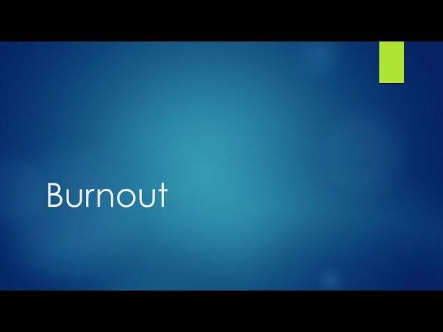 Taylor Barr Presents on Burn-Out Part 1 2/15/18