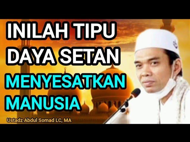 4 TIPU DAYA SETAN MENYESATKAN MANUSIA - USTADZ ABDUL SOMAD LC, MA